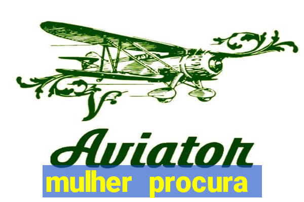 mulher procura homem salvador bahia